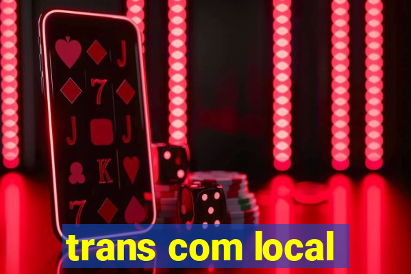 trans com local
